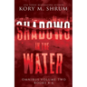 Shadows in the Water Omnibus Volume 2: Books 4 - 6