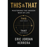 This & That: The Unseen War of Life