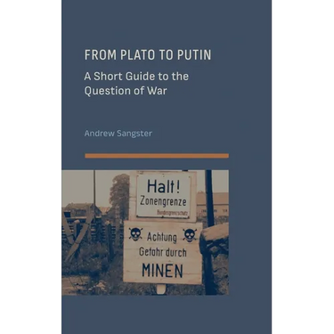 From Plato to Putin: A Short Guide to the Question of War