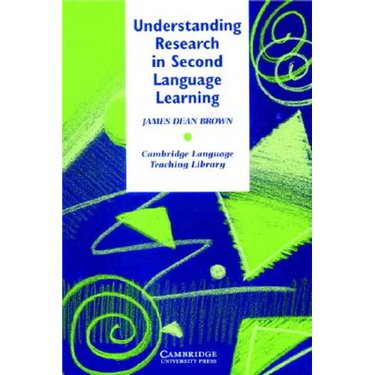 Understanding Research in Second Language Learning: A Teacher's Guide to Statistics and Research Design
