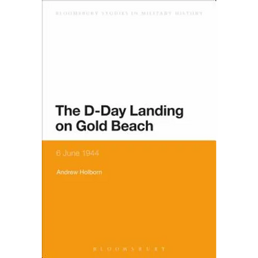 The D-Day Landing on Gold Beach: 6 June 1944