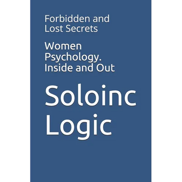 Women Psychology. Inside and Out: Forbidden and Lost Secrets