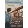 A Rose for the Resistance: Heroines of WWII #5 Volume 5