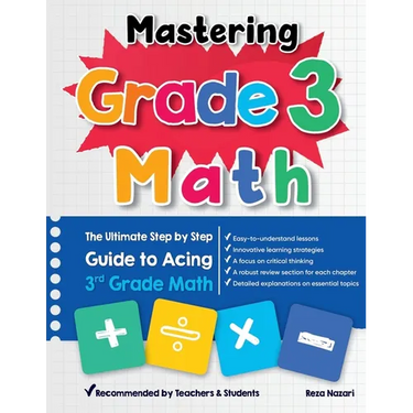 Mastering Grade 3 Math: The Ultimate Step by Step Guide to Acing 3rd Grade Math