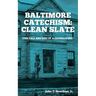 Baltimore Catechism: Clean Slate; The Fall and Rise of a Catholic Boy