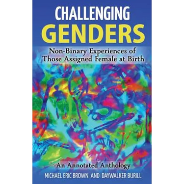 Challenging Genders: Non-Binary Experiences of Those Assigned Female at Birth
