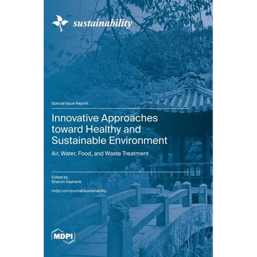 Innovative Approaches toward Healthy and Sustainable Environment: Air, Water, Food, and Waste Treatment