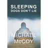 Sleeping Dogs Don't Lie