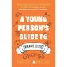 A Young Person's Guide to Law and Justice