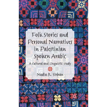 Folk Stories and Personal Narratives in Palestinian Spoken Arabic: A Cultural and Linguistic Study