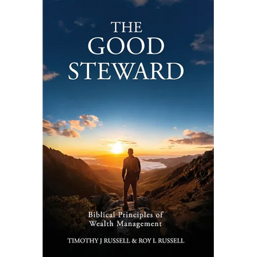 The Good Steward: Biblical Principles of Wealth Management