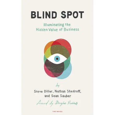 Blind Spot: Illuminating the Hidden Value in Business