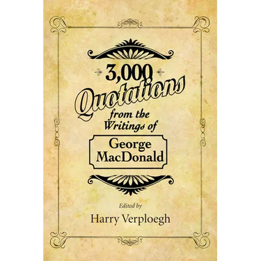3,000 Quotations from the Writings of George MacDonald