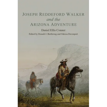 Joseph Reddeford Walker and the Arizona Adventure: Volume 22