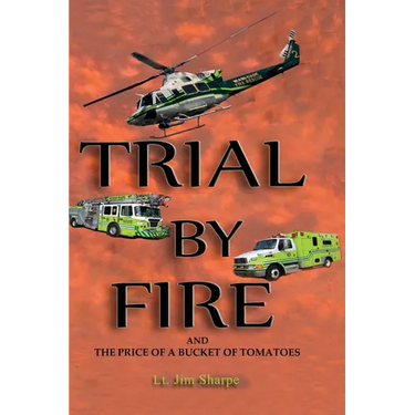 Trial By Fire: And the Price of a Bucket of Tomatoes