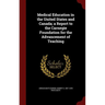 Medical Education in the United States and Canada; a Report to the Carnegie Foundation for the Advancement of Teaching