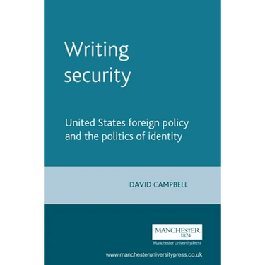 Writing Security: United States Foreign Policy and the Politics of Identity