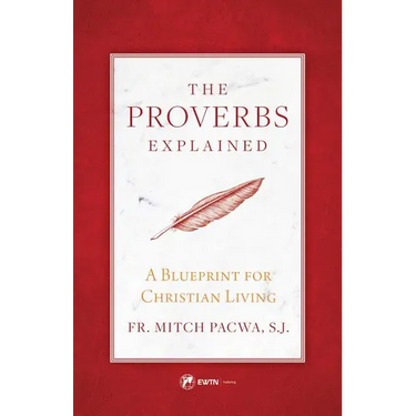 The Proverbs Explained: A Blueprint for Christian Living