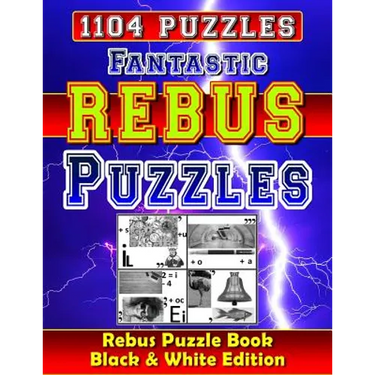Fantastic Rebus Puzzles: Rebus Puzzle Books - Black & White Edition: Can You Solve All Word Plexer Puzzles?