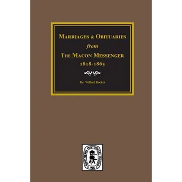 Marriages and Obituaries from The Macon Messenger, 1818-1865.