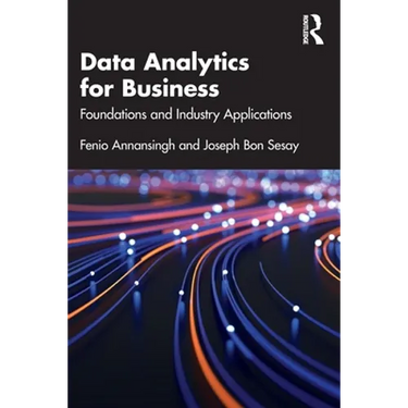 Data Analytics for Business: Foundations and Industry Applications