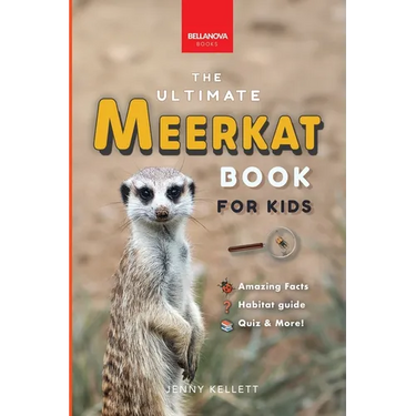 Meerkats The Ultimate Meerkat Book for Kids: 100+ Amazing Meerkat Facts, Photos, Quiz & More