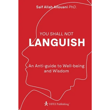 You Shall Not Languish: An Anti-guide to Well-being and Wisdom