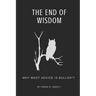 The End of Wisdom: Why Most Advice is Bullsh*t
