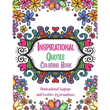 Inspirational Quotes Coloring Book: Good Vibes Coloring Books for Adults with Motivational Sayings and Positive Affirmations for Confidence and Relaxa