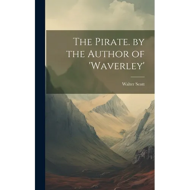The Pirate. by the Author of 'waverley'
