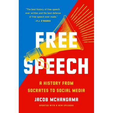 Free Speech: A History from Socrates to Social Media