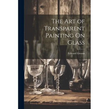 The Art of Transparent Painting On Glass