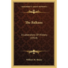 The Balkans: A Laboratory Of History (1914)