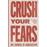 Crush Your Fears: 100 Powerful Promises to Overcome Anxiety