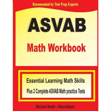 ASVAB Math Workbook: Essential Summer Learning Math Skills plus Two Complete ASVAB Math Practice Tests