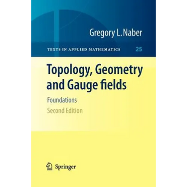 Topology, Geometry and Gauge Fields: Foundations