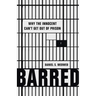 Barred: Why the Innocent Can't Get Out of Prison