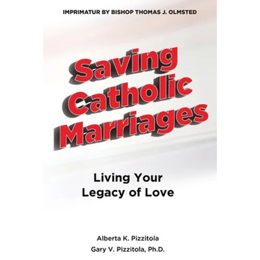 Saving Catholic Marriages: Living Your Legacy of Love