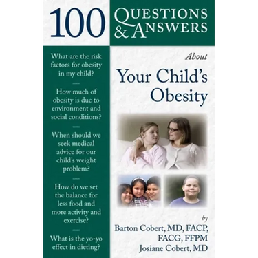 100 Questions & Answers about Your Child's Obesity: .