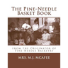 The Pine-Needle Basket Book: from the Originator of Pine-Needle Basketry