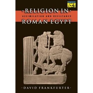 Religion in Roman Egypt: Assimilation and Resistance
