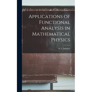 Applications of Functional Analysis in Mathematical Physics