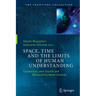 Space, Time and the Limits of Human Understanding
