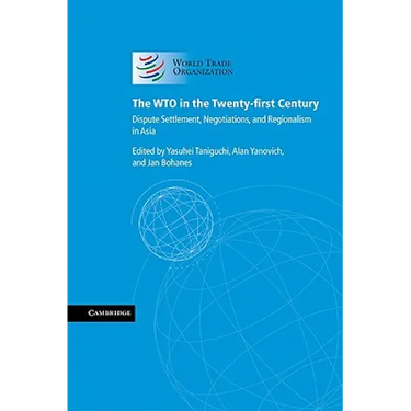 The Wto in the Twenty-First Century: Dispute Settlement, Negotiations, and Regionalism in Asia