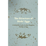 The Structure of Birds' Eggs - A Scientific Look at what Happens Inside an Egg