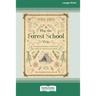 Play the Forest School Way: Woodland Games, Crafts and Skills for Adventurous Kids (16pt Large Print Edition)
