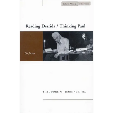 Reading Derrida / Thinking Paul: On Justice