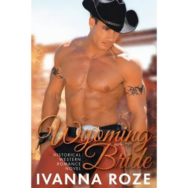WYOMING BRIDE (Historical Western Romance Novel)