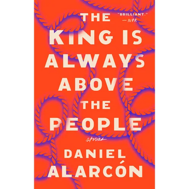 The King Is Always Above the People: Stories