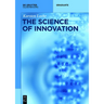 The Science of Innovation: A Comprehensive Approach for Innovation Management